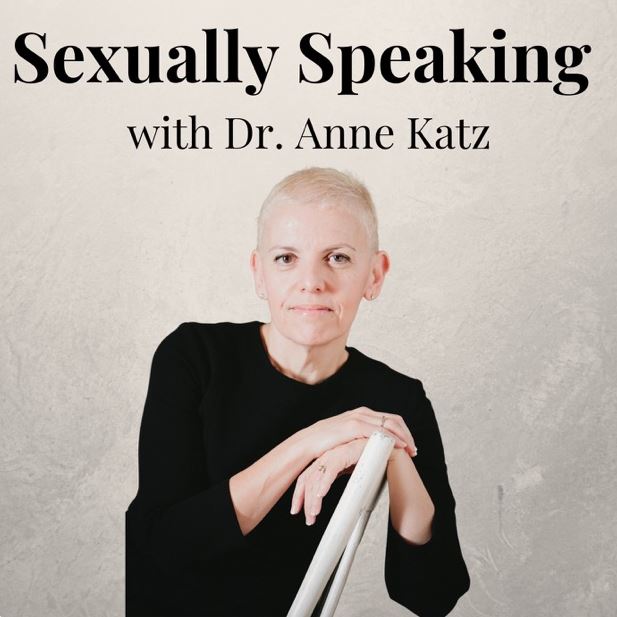 Sexually Speaking with Dr. Anne Katz: Episode 1 with Dr. Lori Brotto