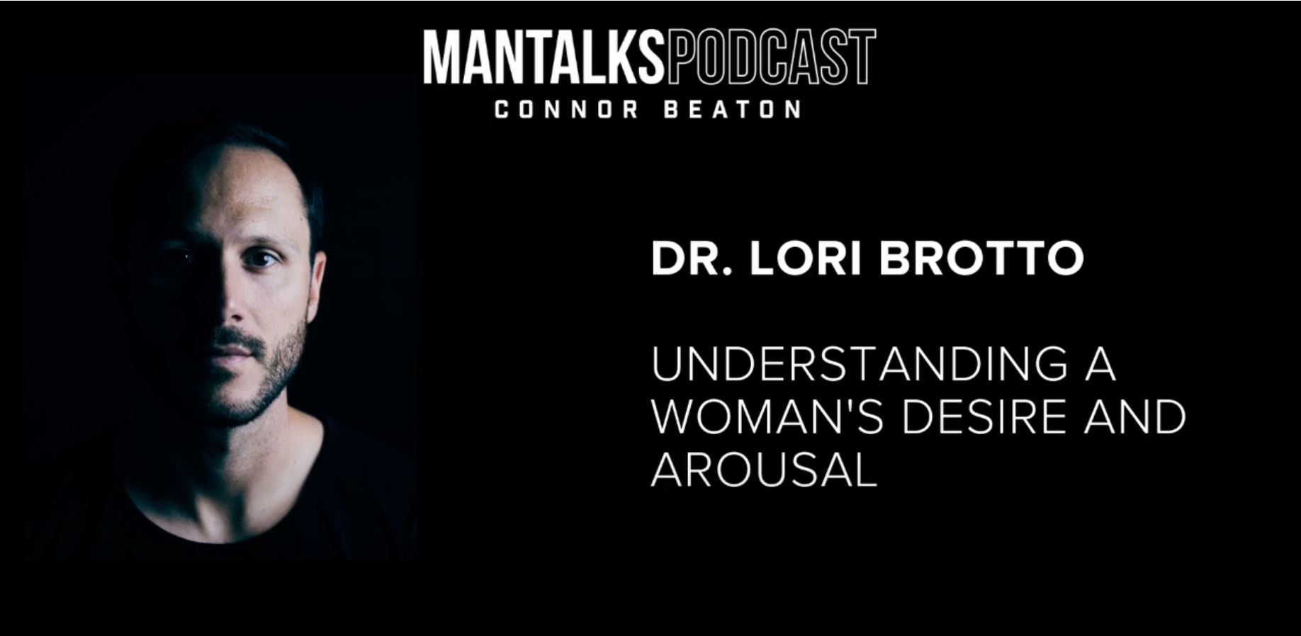 Dr. Lori Brotto – Understanding a Woman’s Desire and Arousal