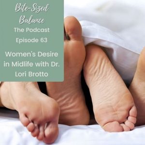 Women’s Desire in Midlife with Dr. Lori Brotto
