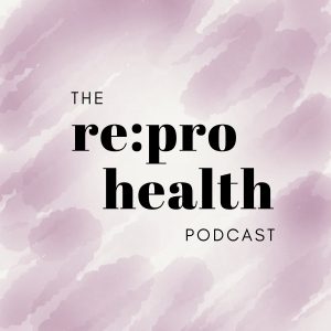 The Re:Pro Health Podcast – Sex & Mindfulness